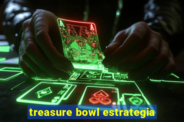 treasure bowl estrategia